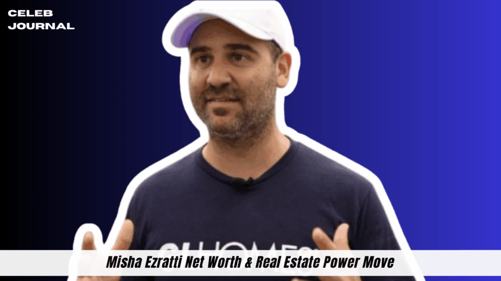 misha ezratti net worth